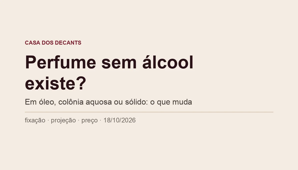 Capa tipográfica: perfume sem álcool existe? Em óleo, colônia aquosa ou sólido: o que muda